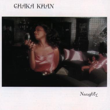 Chaka Khan -  Naughty